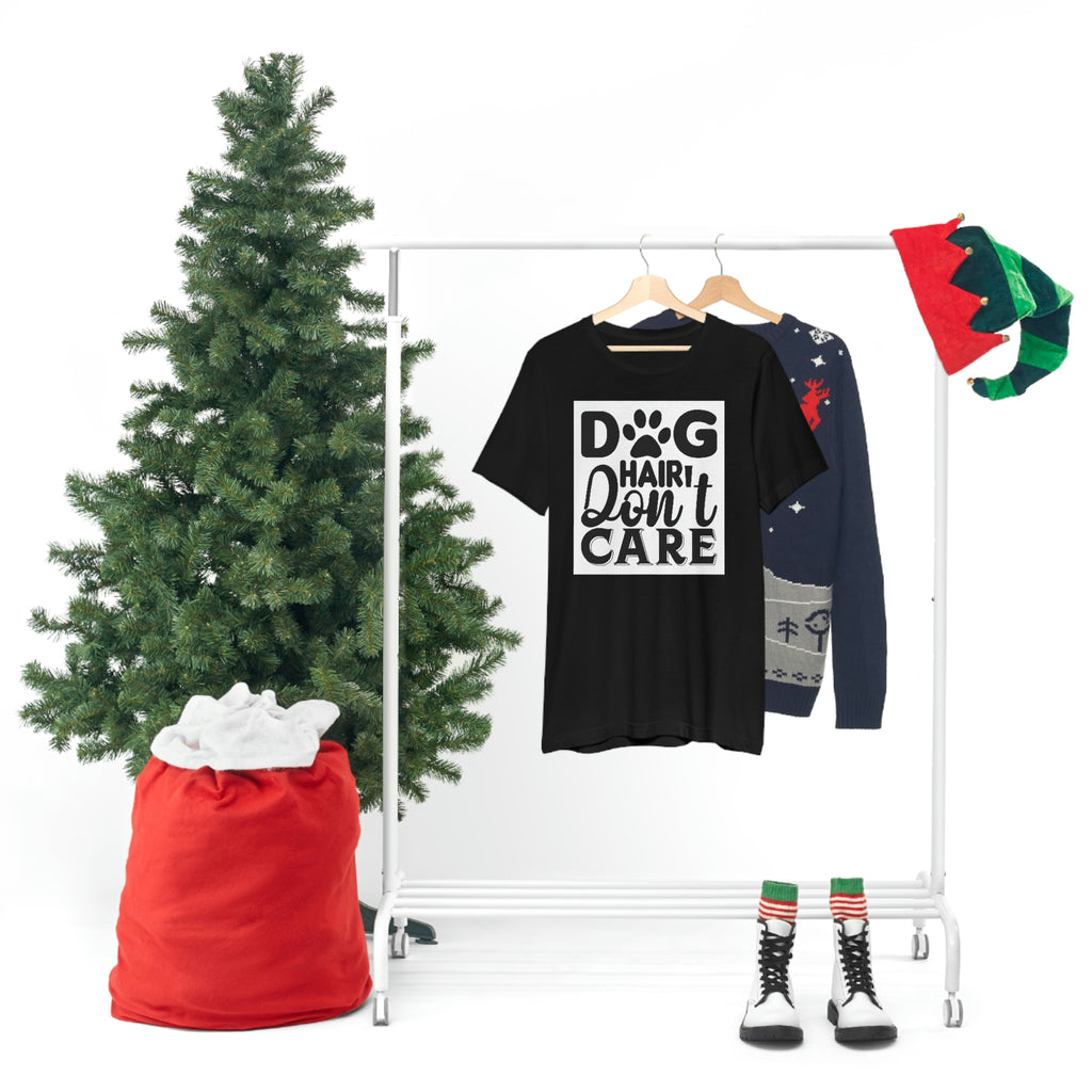 Dog hair don’t care- Jersey Short Sleeve Tee