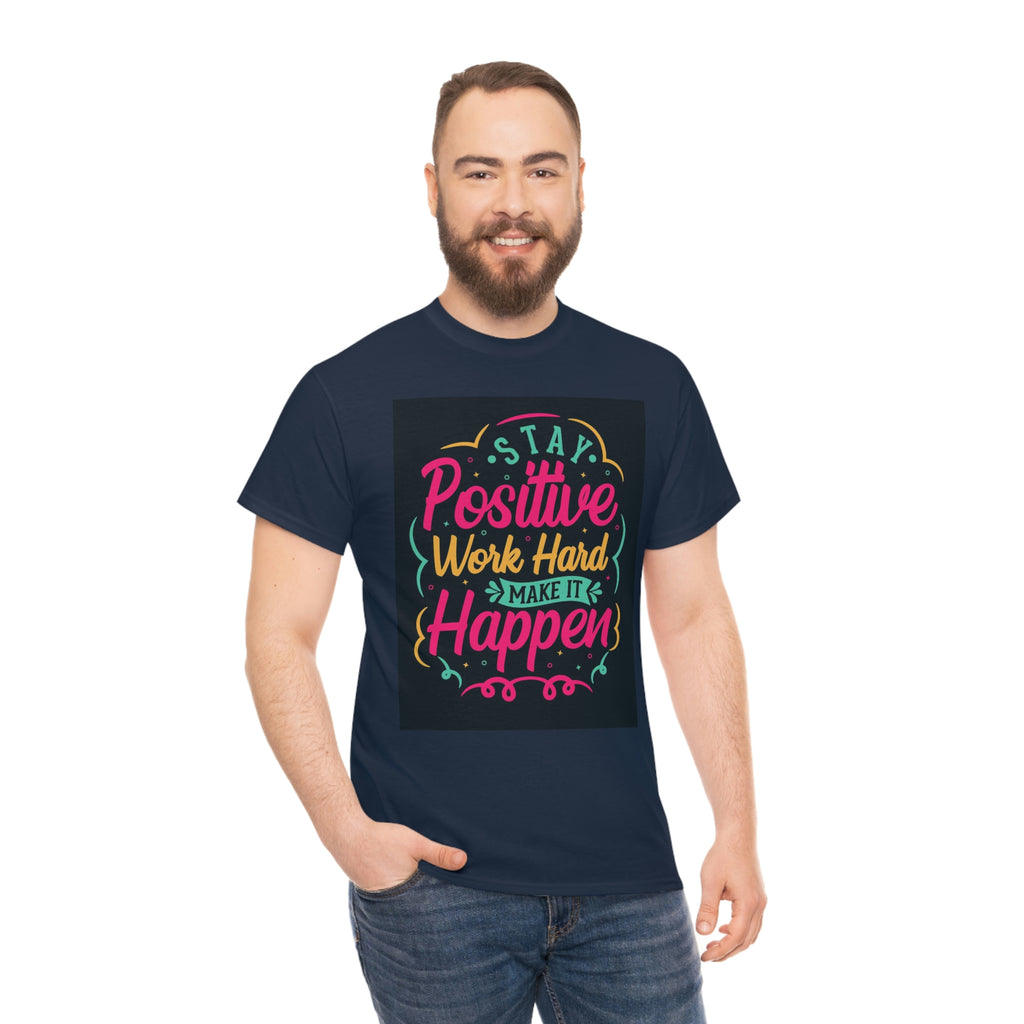 Stay positive— Heavy Cotton Tee