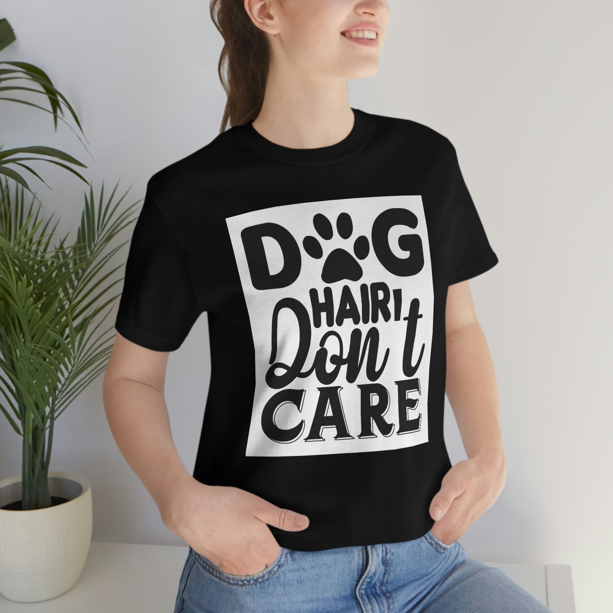 Dog hair don’t care- Jersey Short Sleeve Tee
