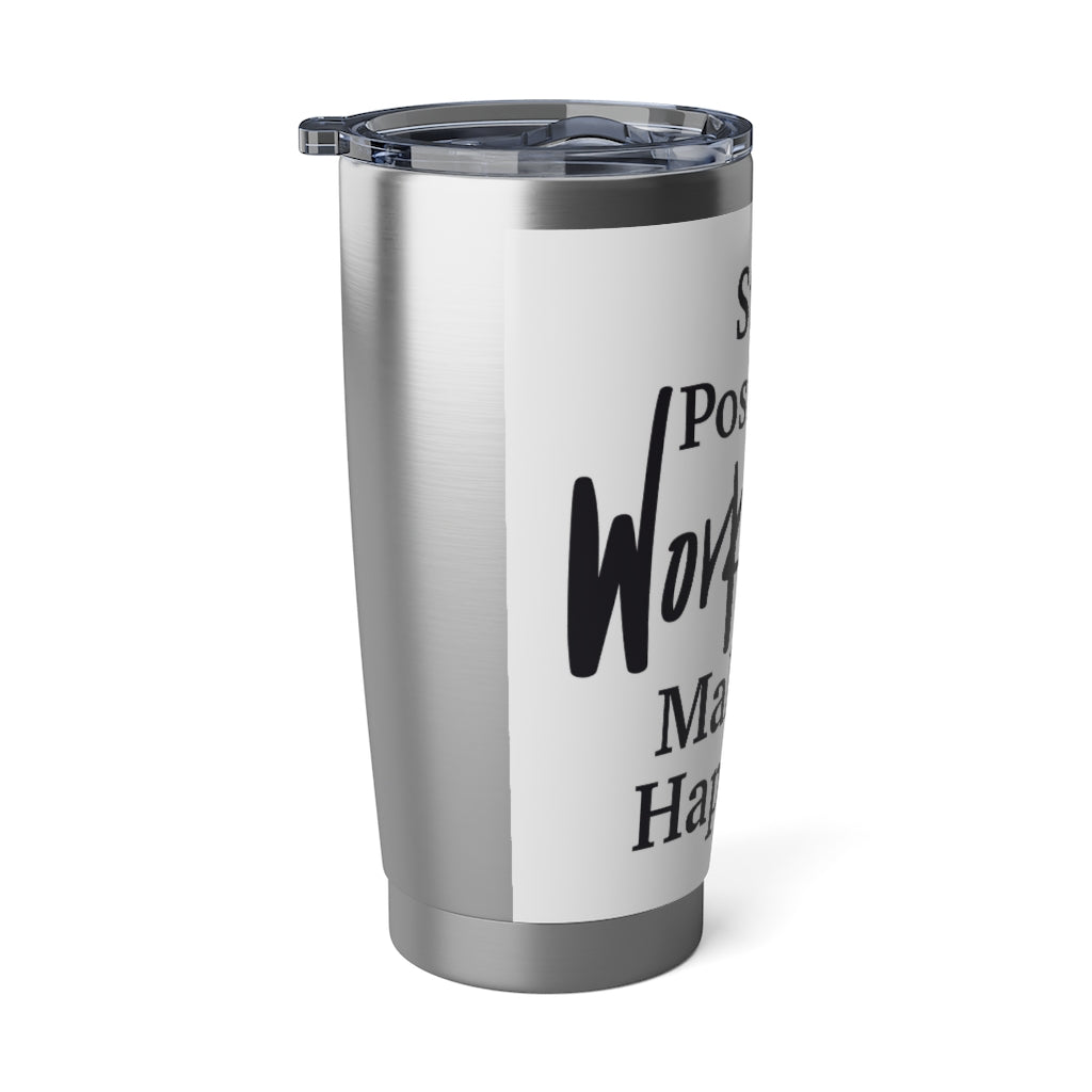 Stay positive- Vagabond 20oz Tumbler