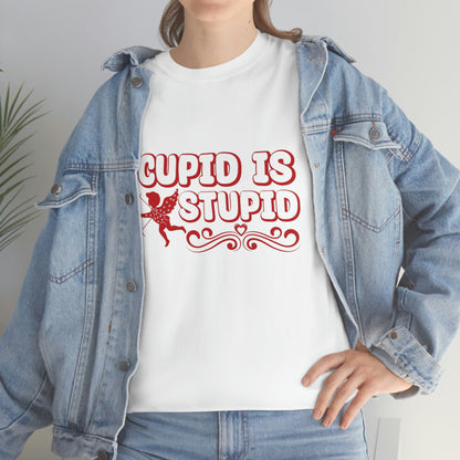 Cupid is stupid- Unisex Heavy Cotton Tee