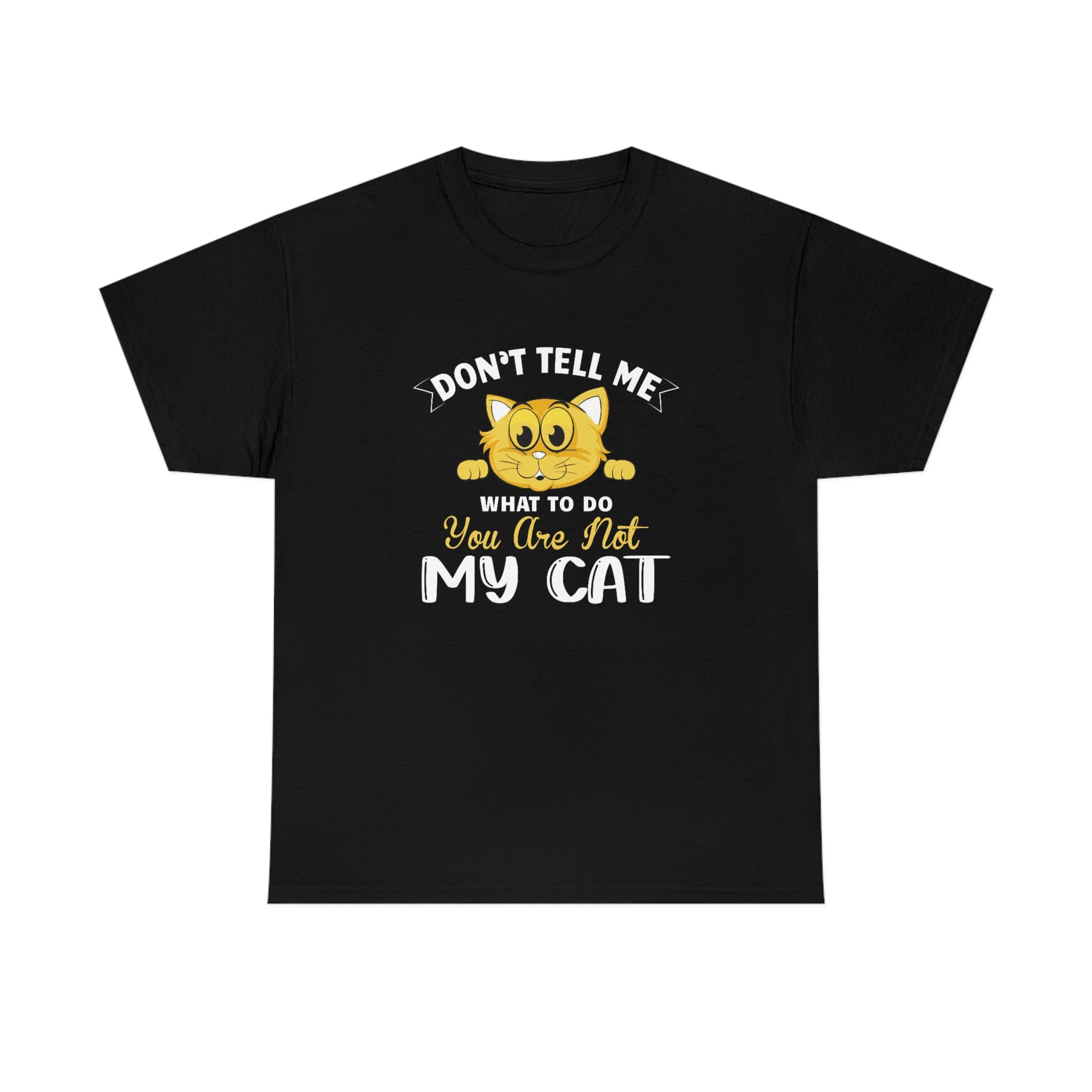 Don’t tell me what to do-  Heavy Cotton Tee