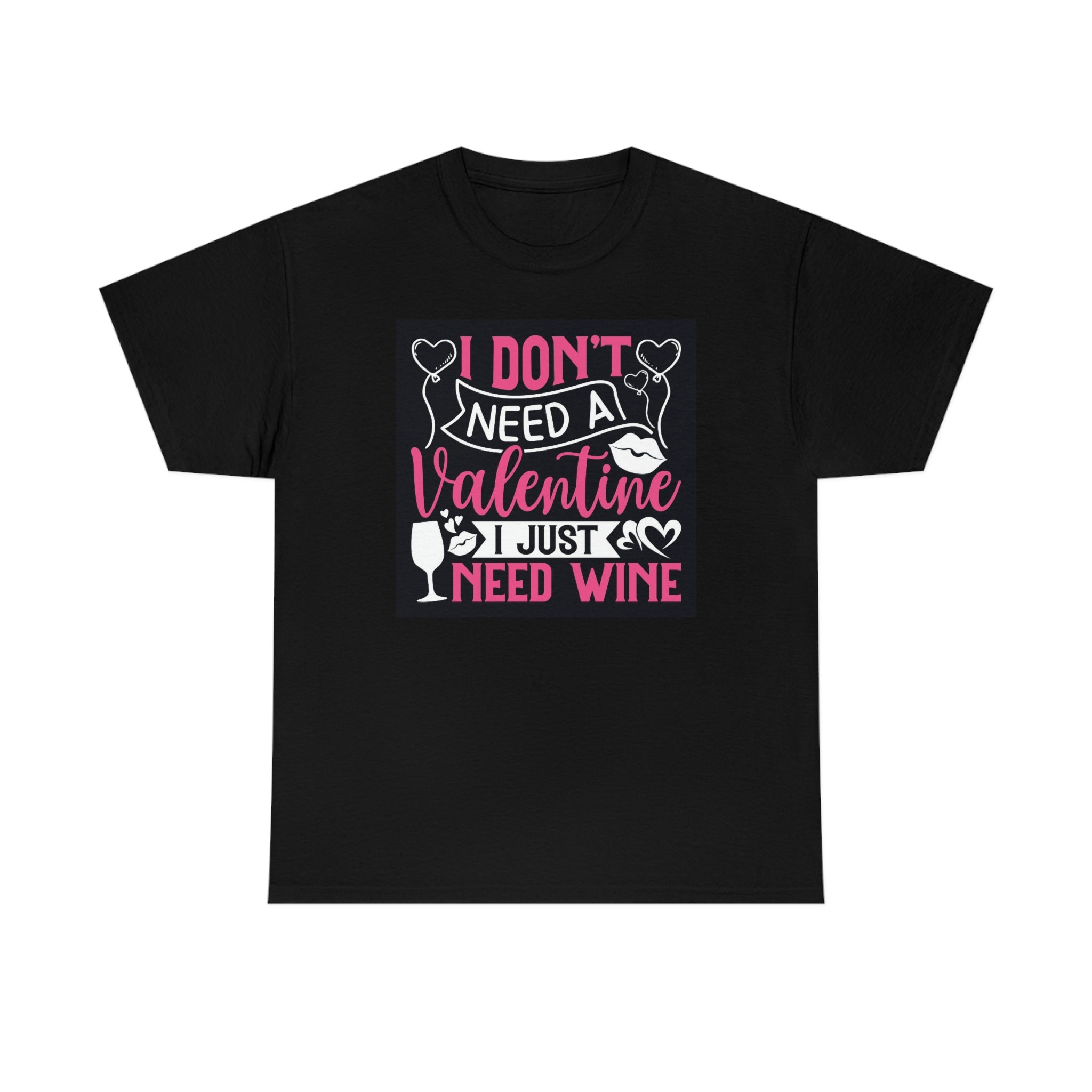 Just need wine- Heavy Cotton Tee