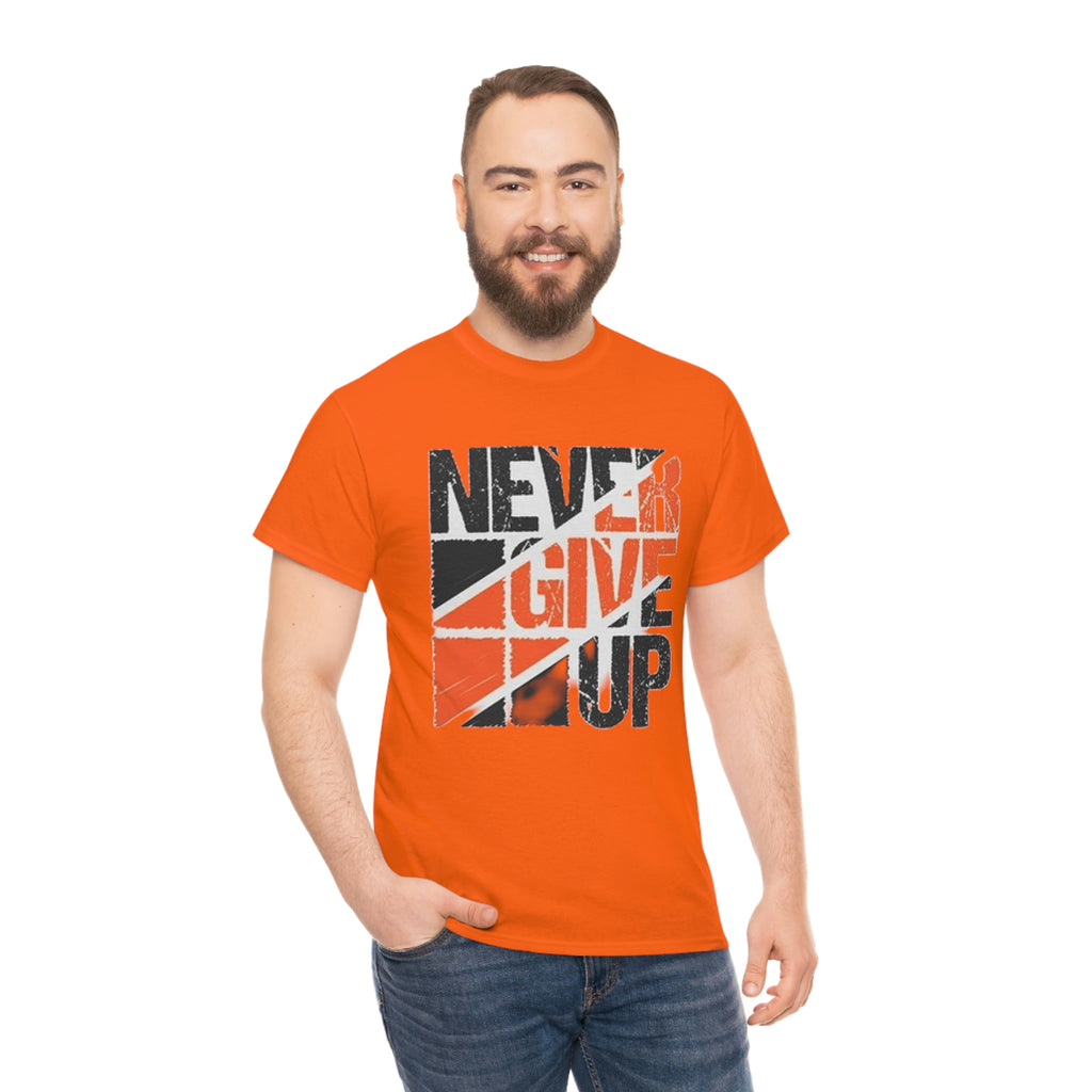 Never give up- Heavy Cotton Tee
