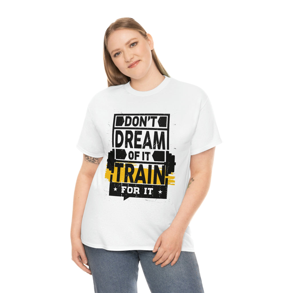 Don't dream train- Heavy Cotton Tee