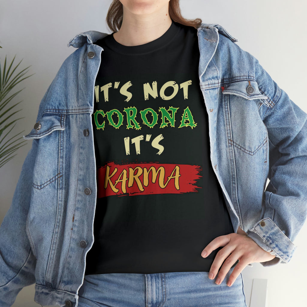 Not Corona- it’s karma- Unisex Heavy Cotton Tee