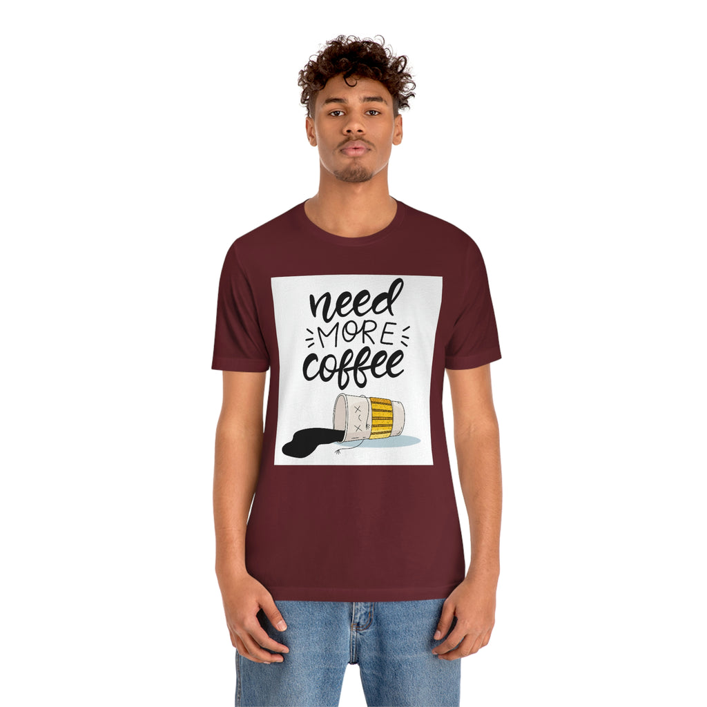 Need more coffee-Unisex Jersey Short Sleeve Tee