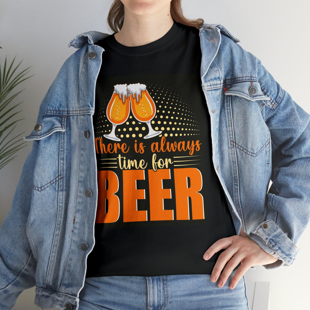 Always time for beer- Heavy Cotton Tee