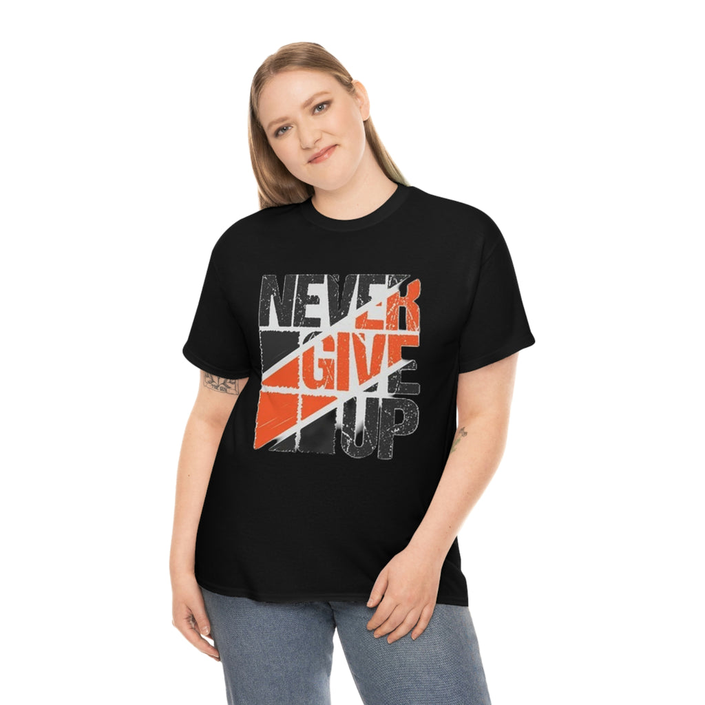 Never give up- Heavy Cotton Tee