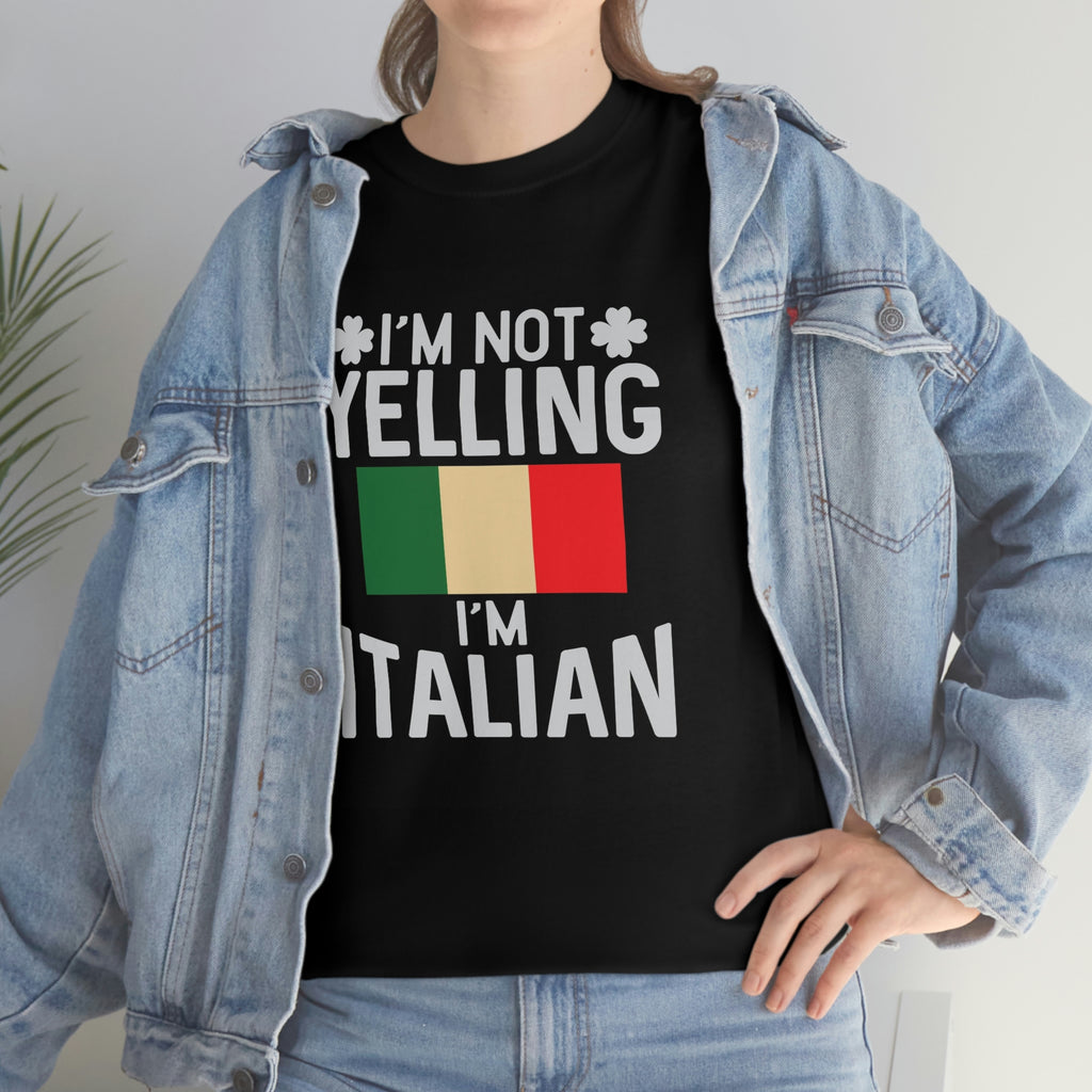 I’m not yelling I’m Italian-Heavy Cotton Tee