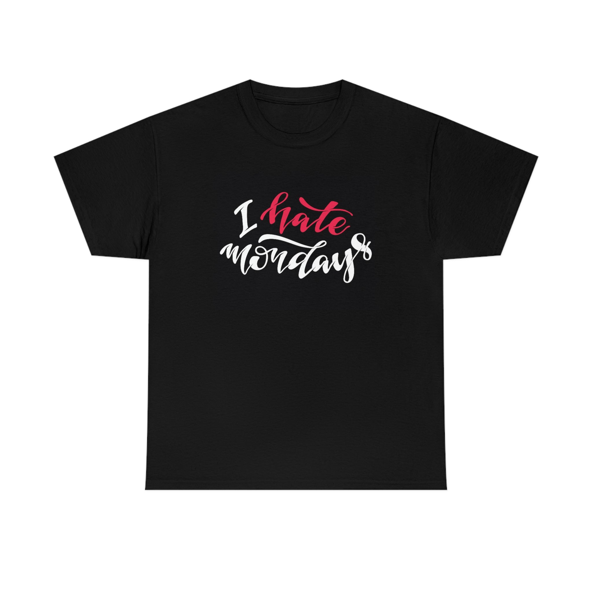 I hate Mondays- Heavy Cotton Tee