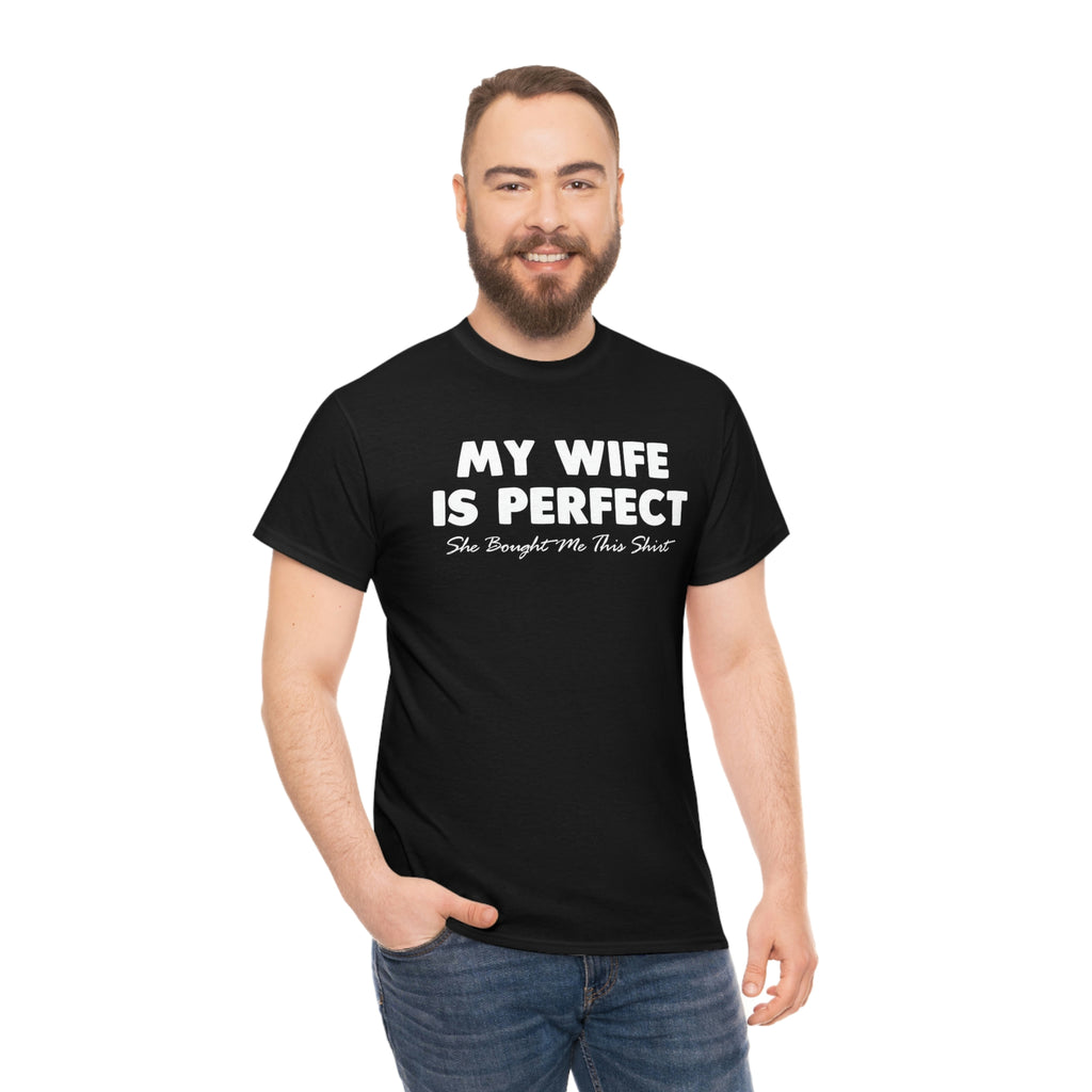 My wife is perfect- Heavy Cotton Tee