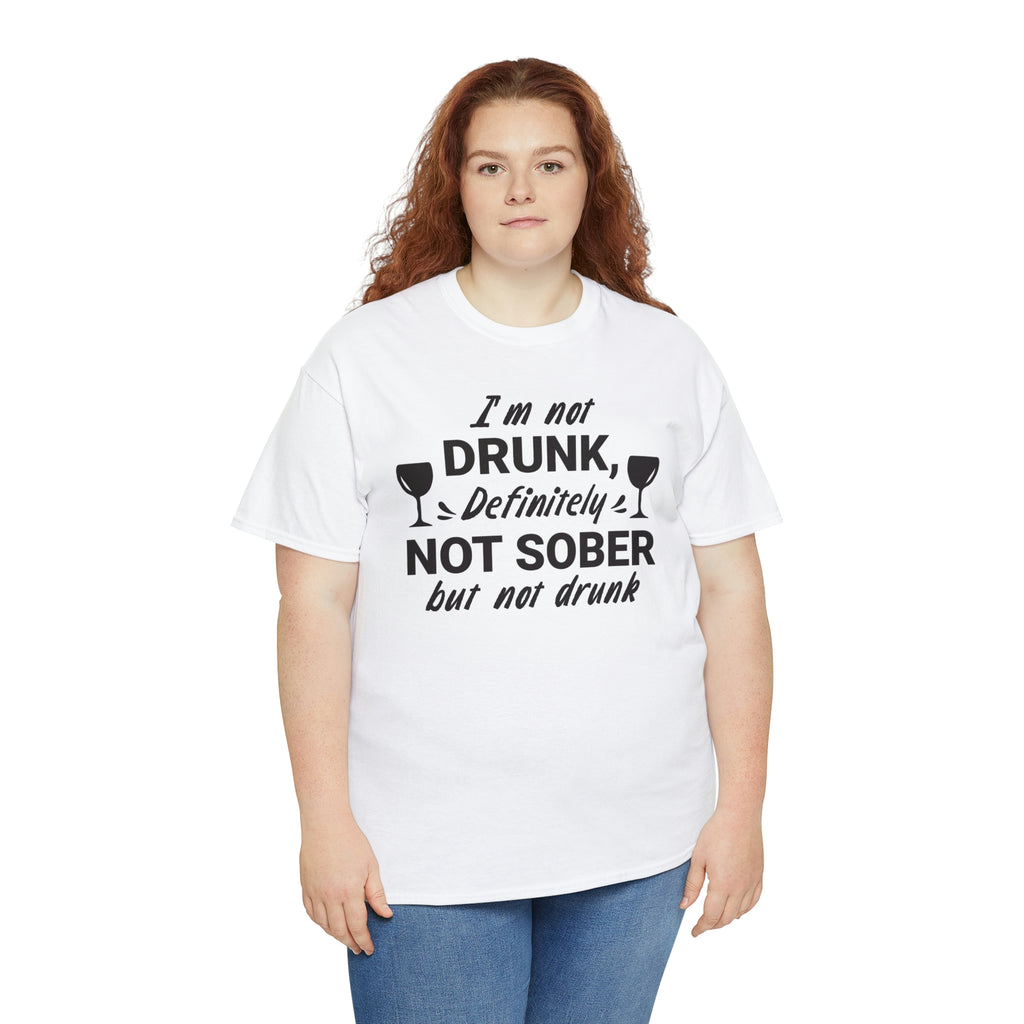 I’m not drunk- Unisex Heavy Cotton Tee