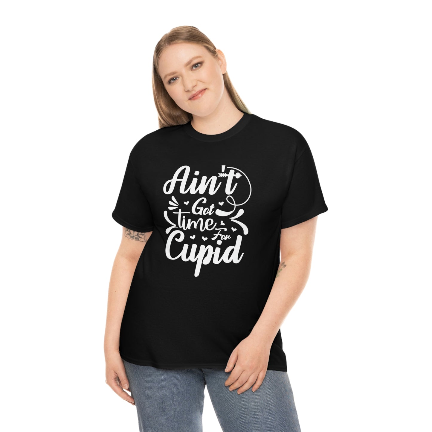 Ain’t got time for Cupid- Heavy Cotton Tee