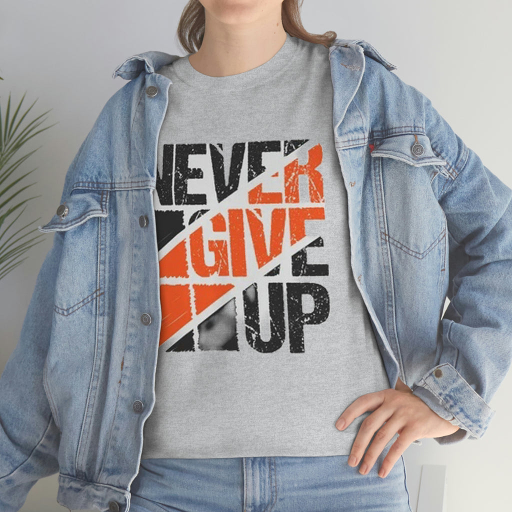 Never give up- Heavy Cotton Tee