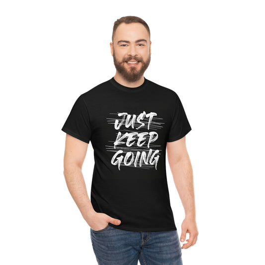 Just keep going- Heavy Cotton Tee