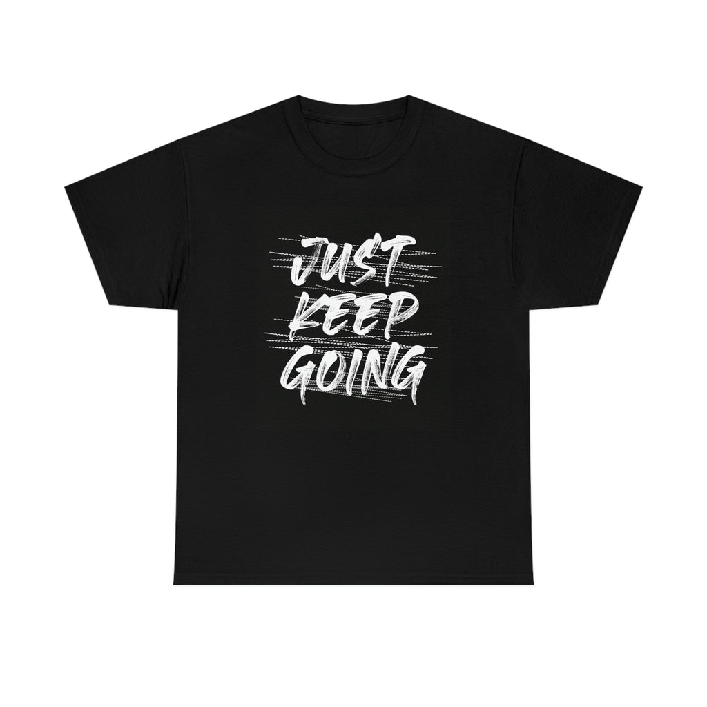 Just keep going- Heavy Cotton Tee