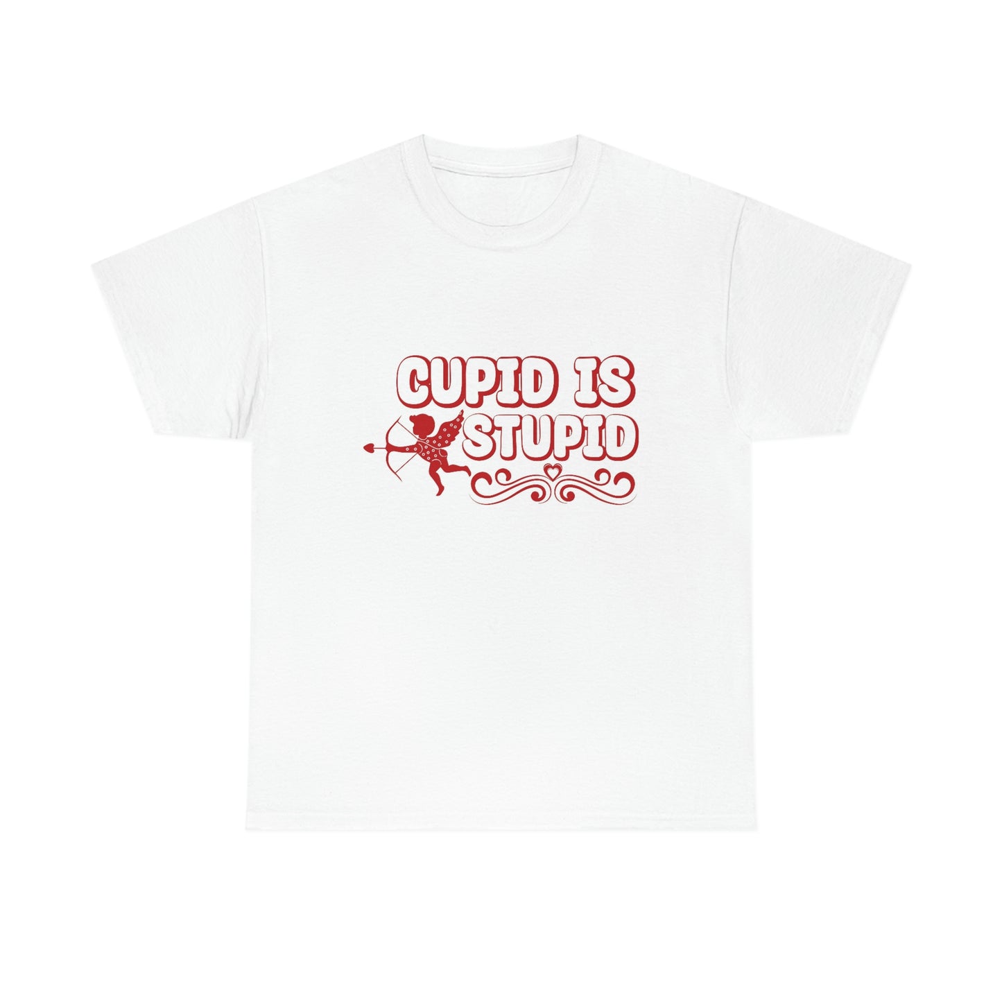 Cupid is stupid- Unisex Heavy Cotton Tee