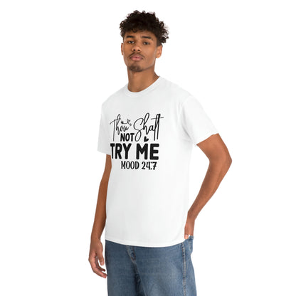 Not try me mood- Heavy Cotton Tee