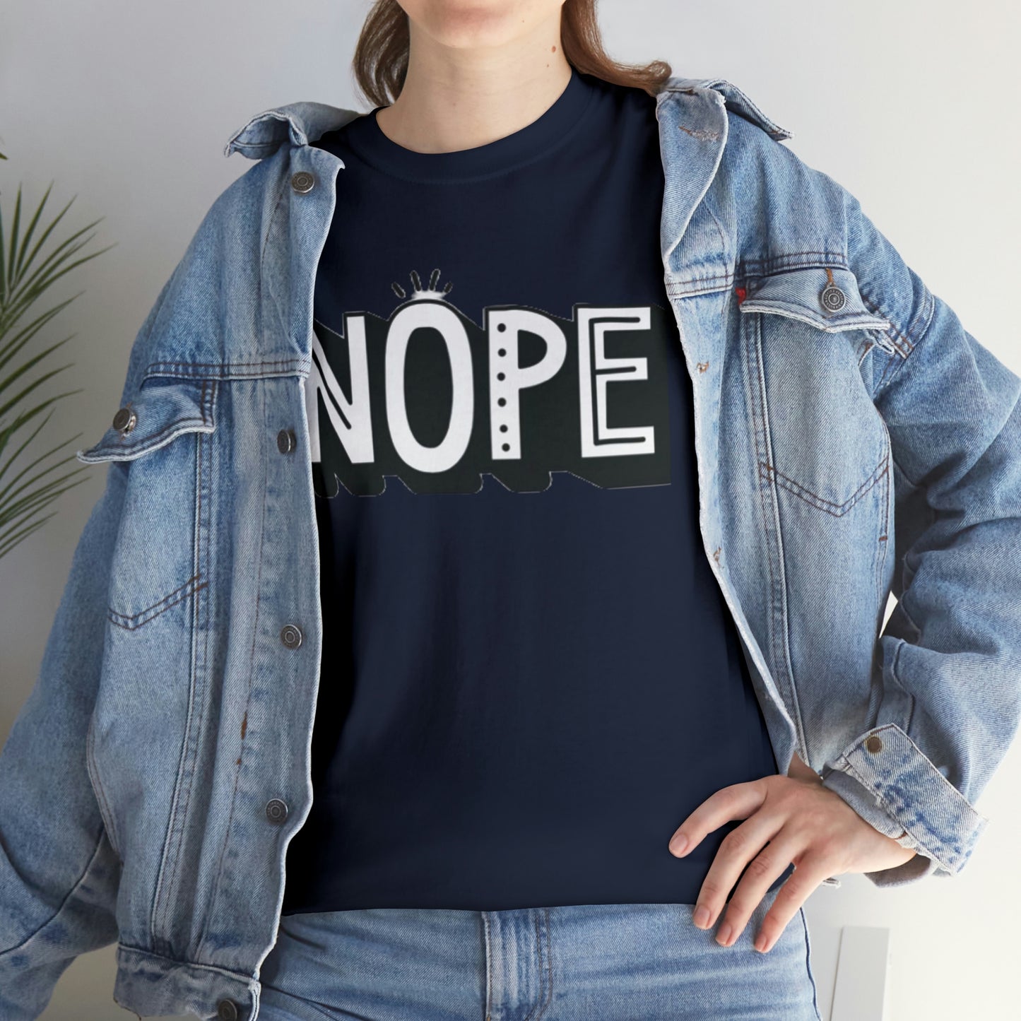 Nope- Heavy Cotton Tee