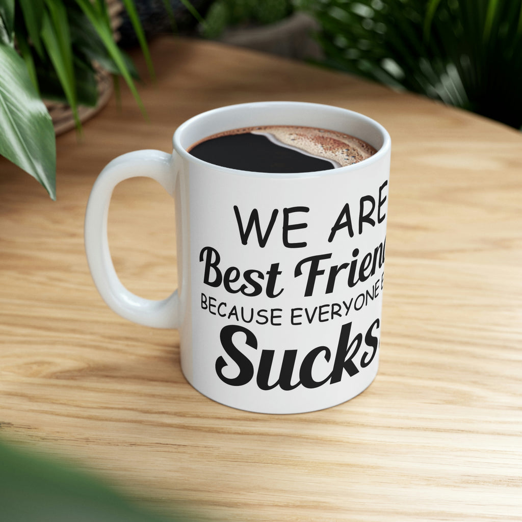 Best friends- Ceramic Mug 11oz
