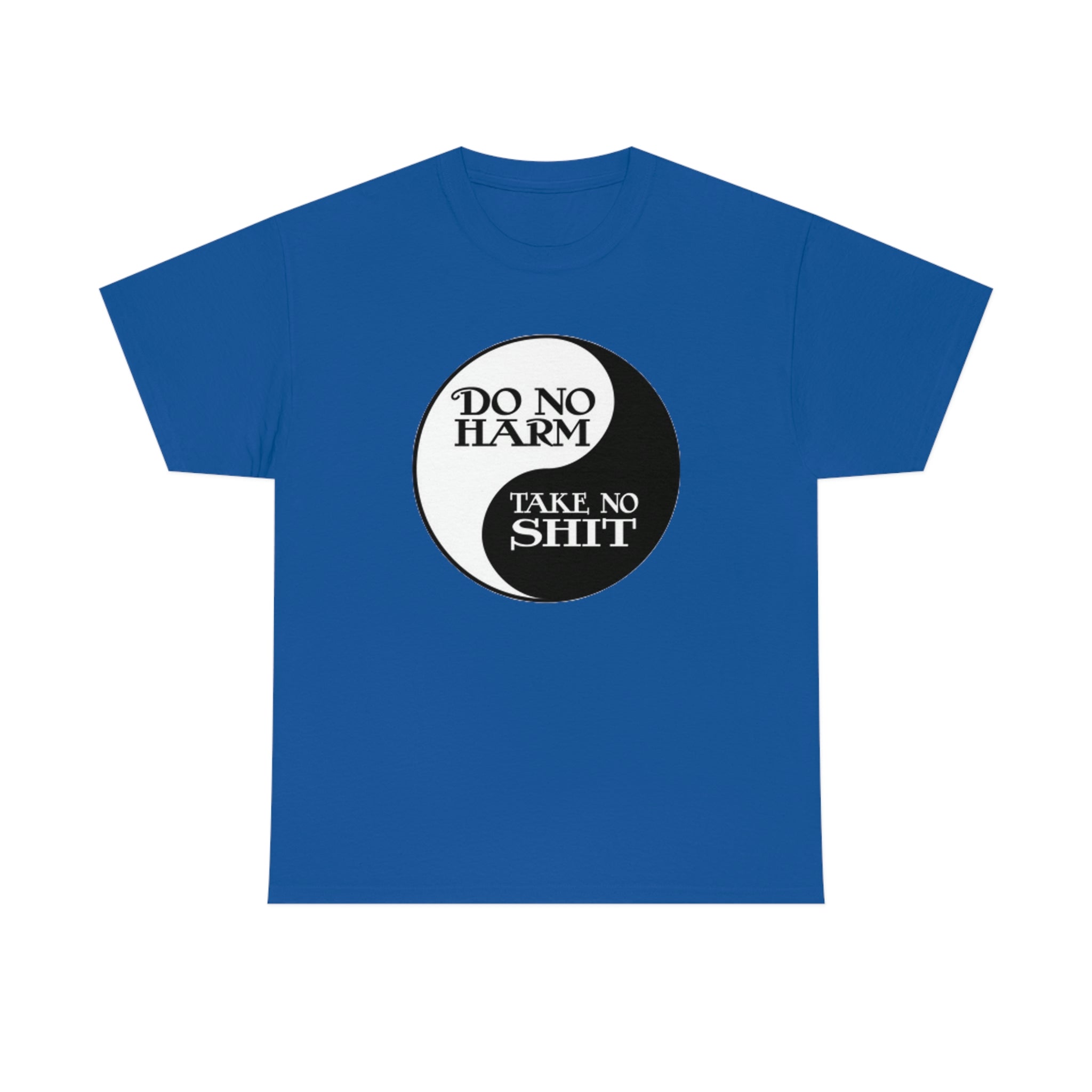 Do no harm take no shit-  Heavy Cotton Tee