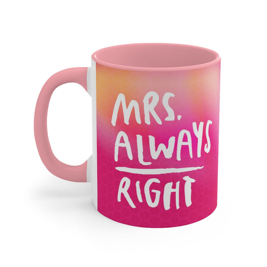 Mrs. always right coffee Accent Mug