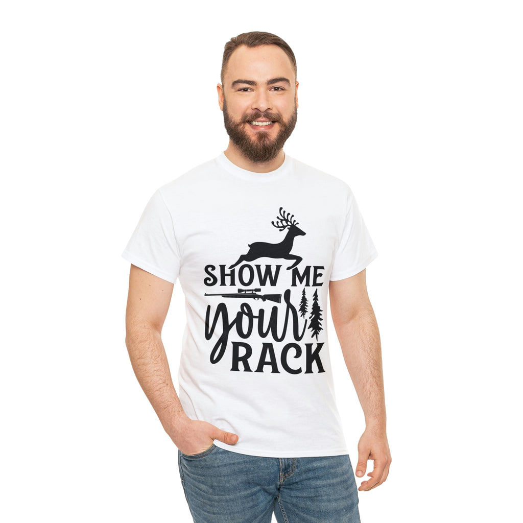 Show me your rack- hunting- Heavy Cotton Tee