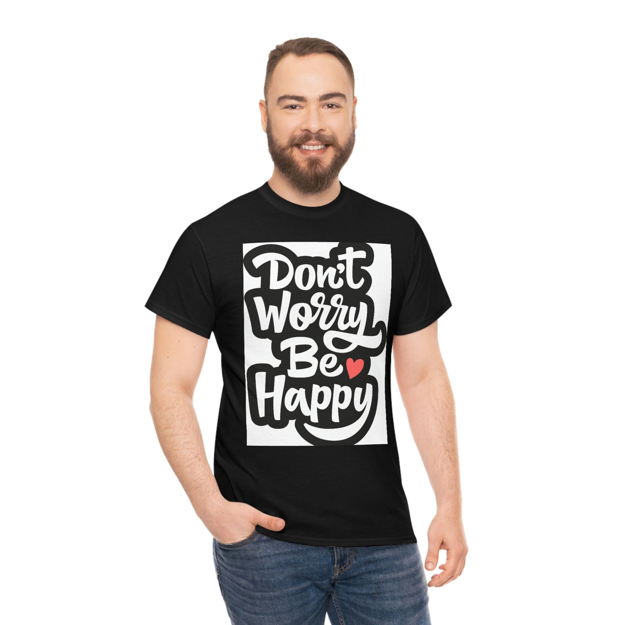 Don’t worry be happy- Heavy Cotton Tee Shirt