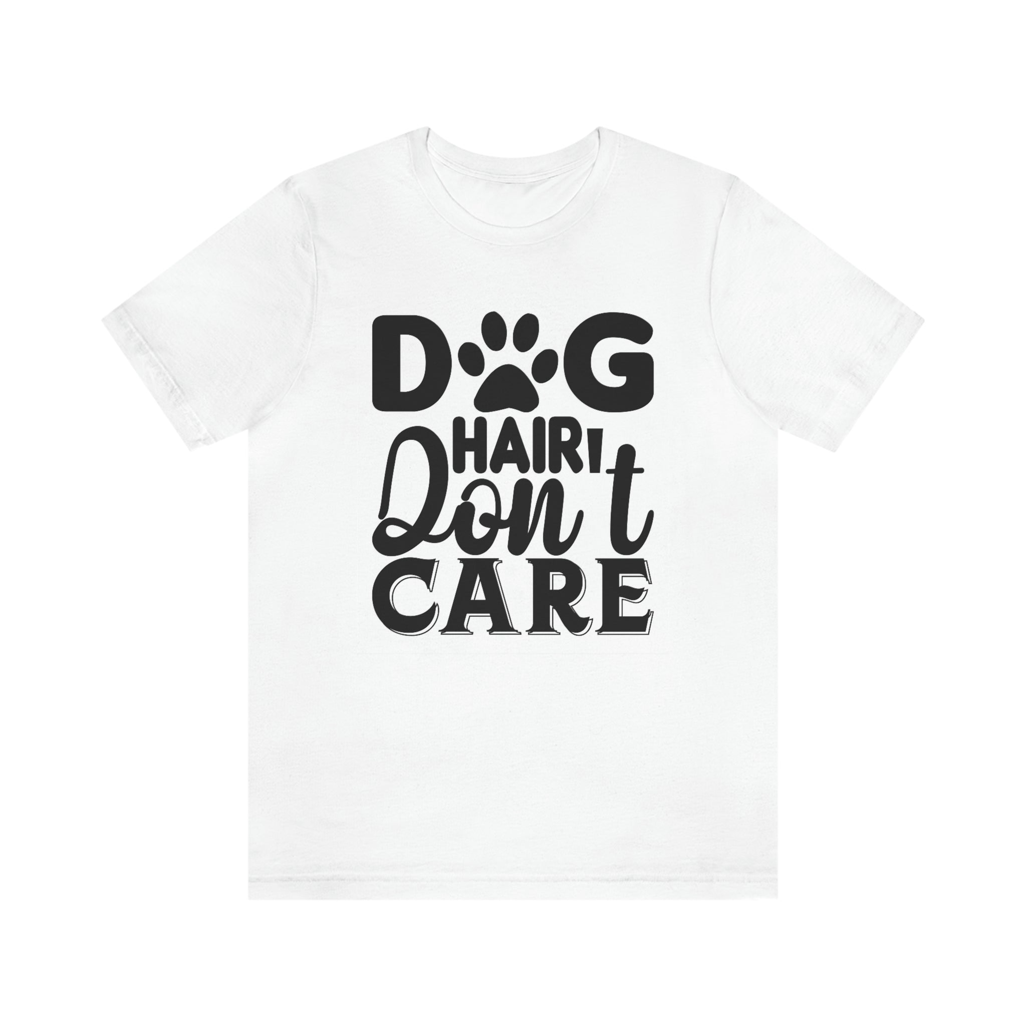 Dog hair don’t care- Jersey Short Sleeve Tee