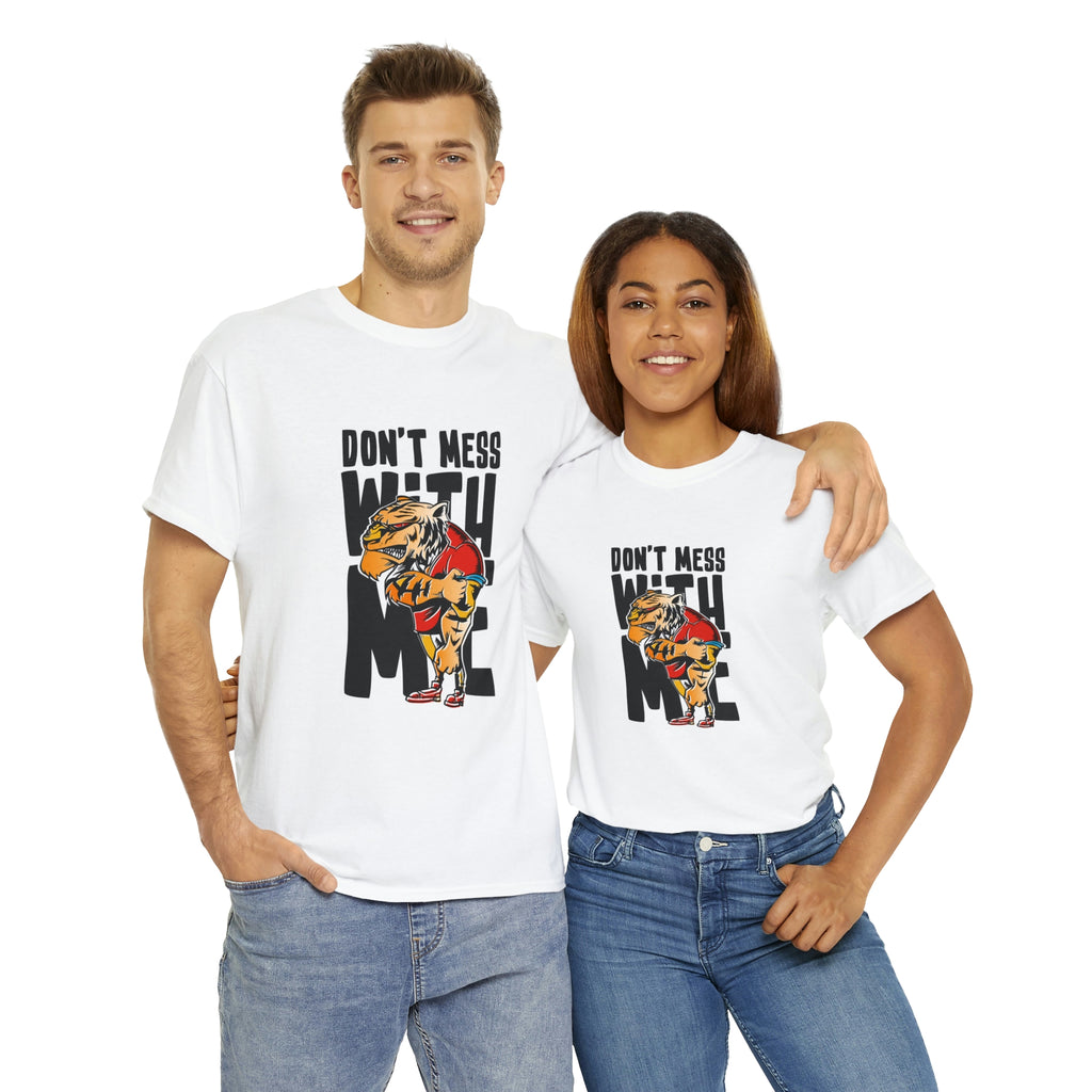 Don’t mess with me— Heavy Cotton Tee