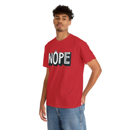 Nope- Heavy Cotton Tee