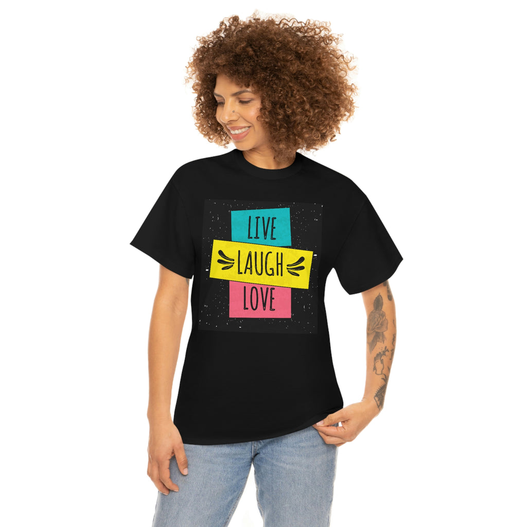 Live laugh love- Heavy Cotton Tee