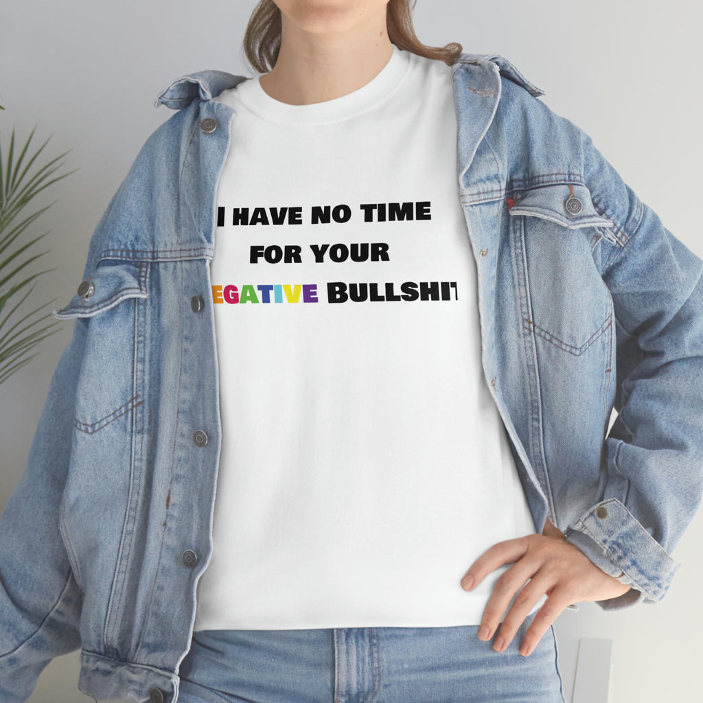 No time for your bullshit- Heavy Cotton Tee