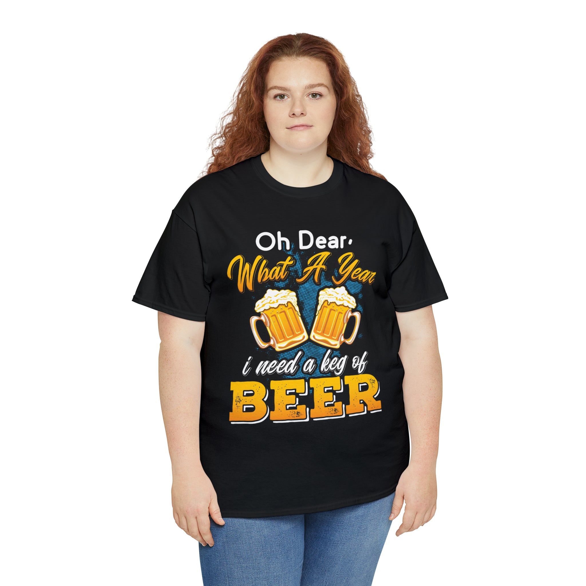 What a yr need a keg of beer- Unisex Heavy Cotton Tee