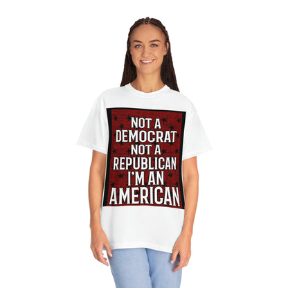 Not a democrat- Unisex Garment-Dyed T-shirt