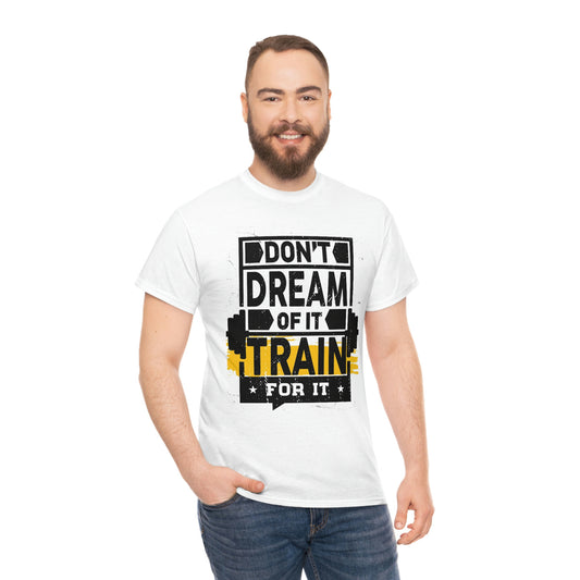 Don't dream train- Heavy Cotton Tee