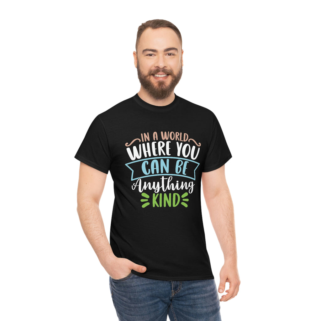 Be kind—  Heavy Cotton Tee