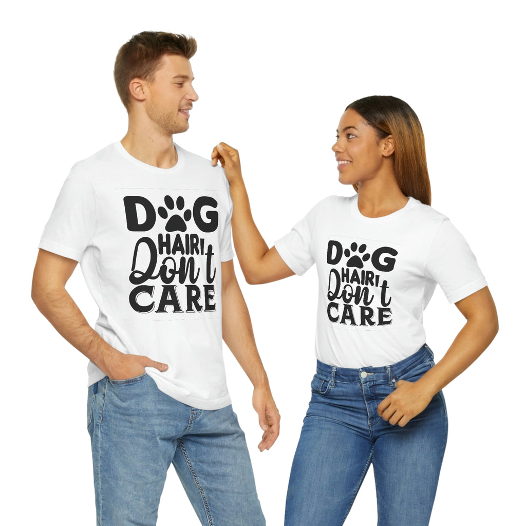 Dog hair don’t care- Jersey Short Sleeve Tee