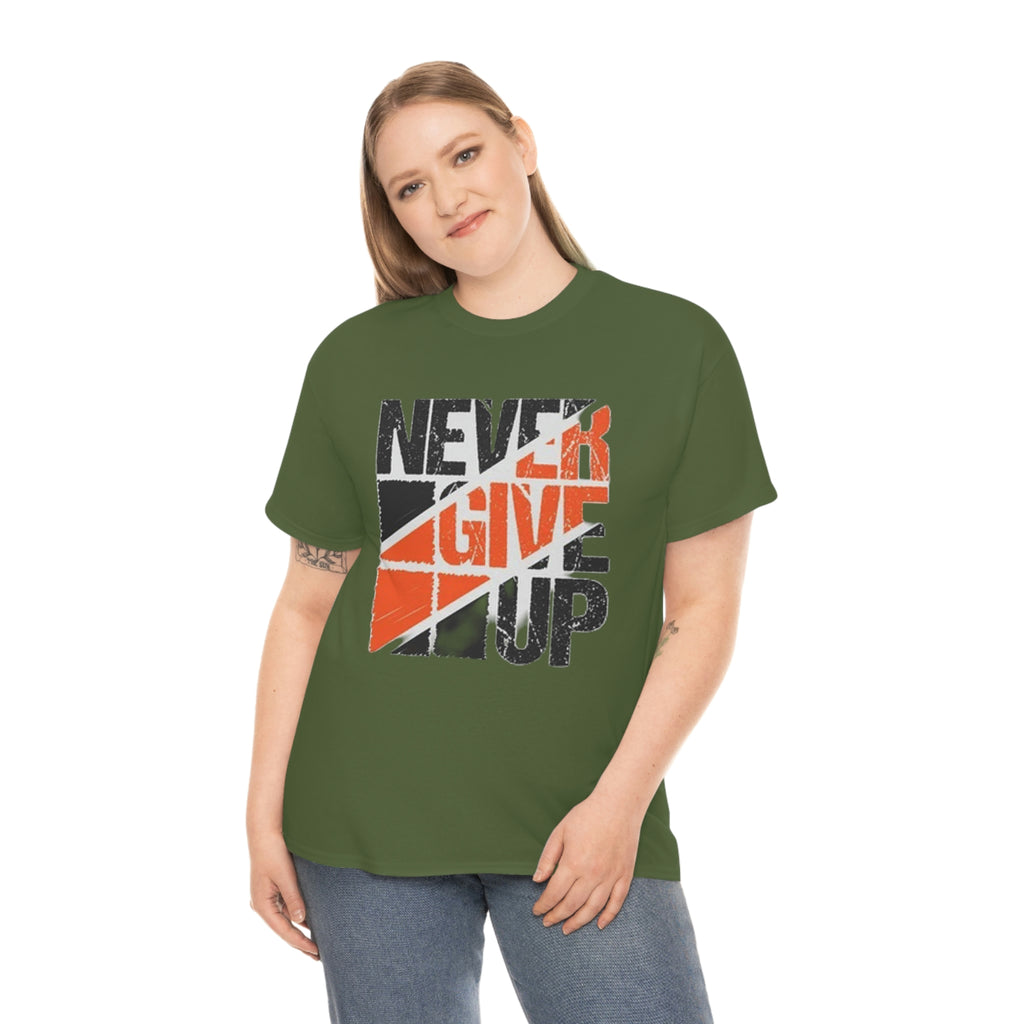Never give up- Heavy Cotton Tee