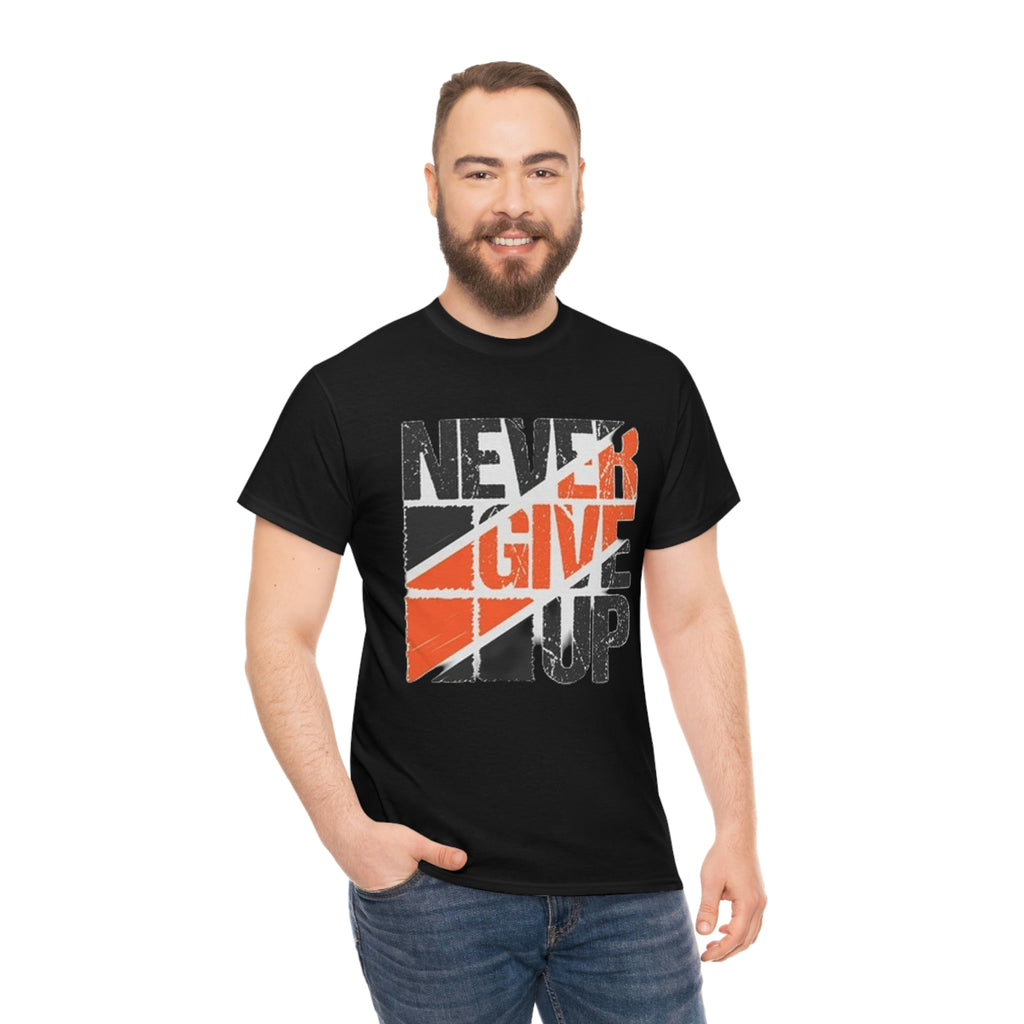 Never give up- Heavy Cotton Tee