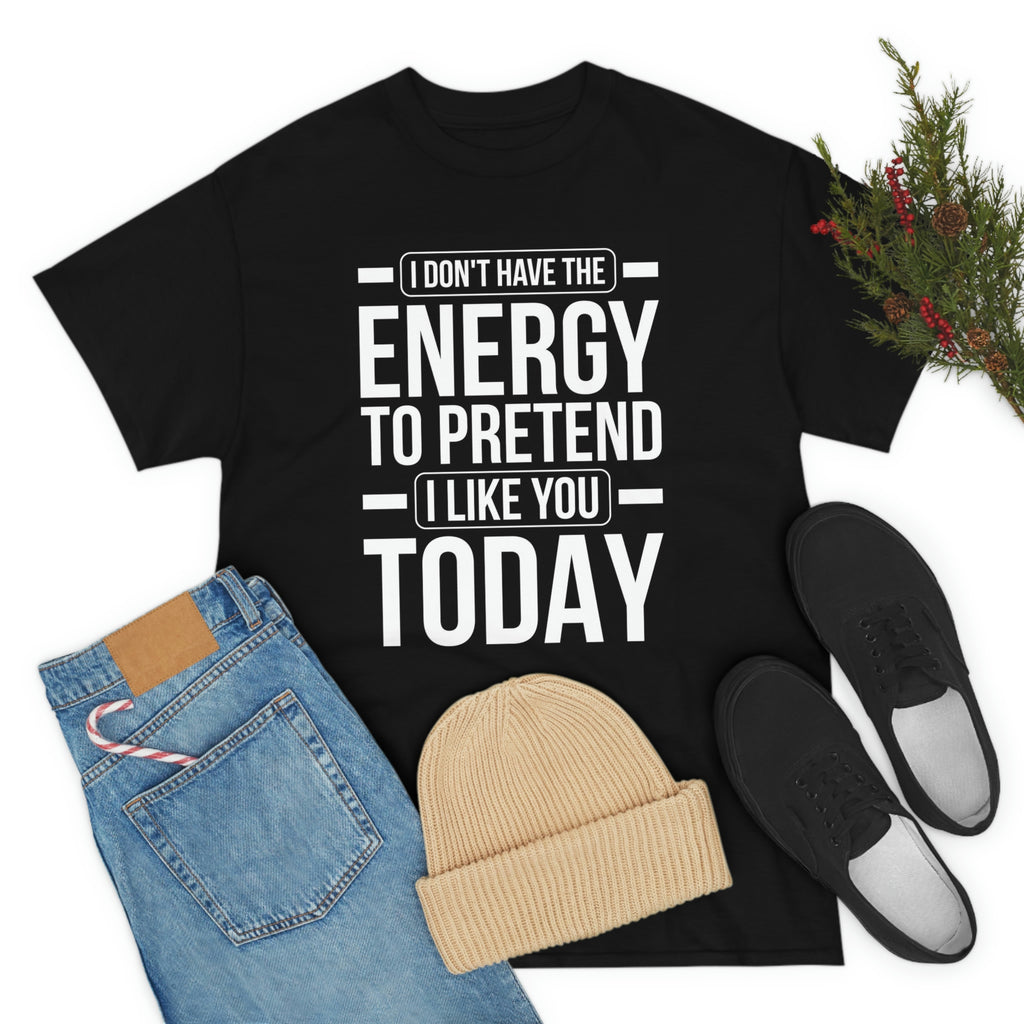No energy to like you- Unisex Heavy Cotton Tee