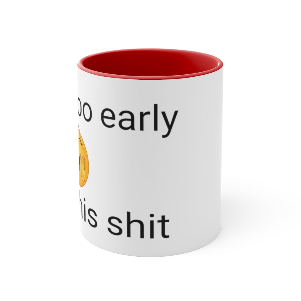 Way to early Accent coffee Mug
