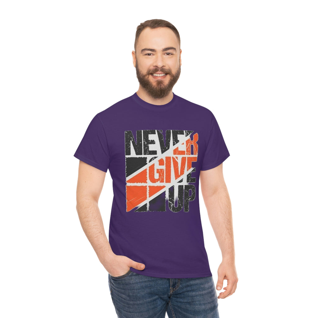 Never give up- Heavy Cotton Tee
