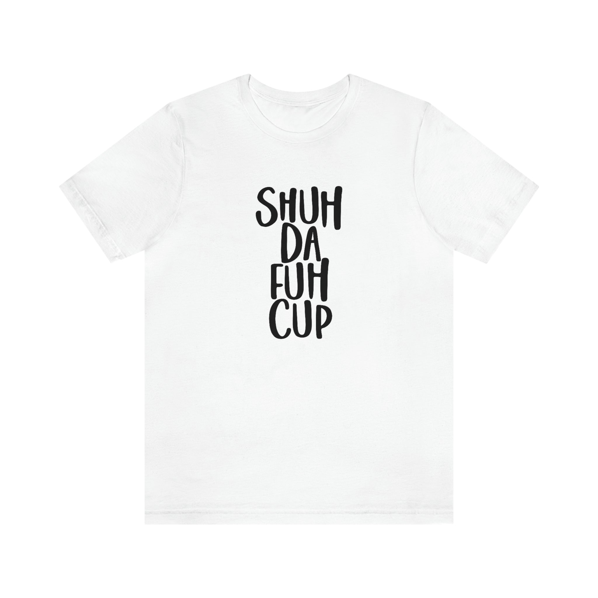 Sha da f up- Jersey Short Sleeve Tee