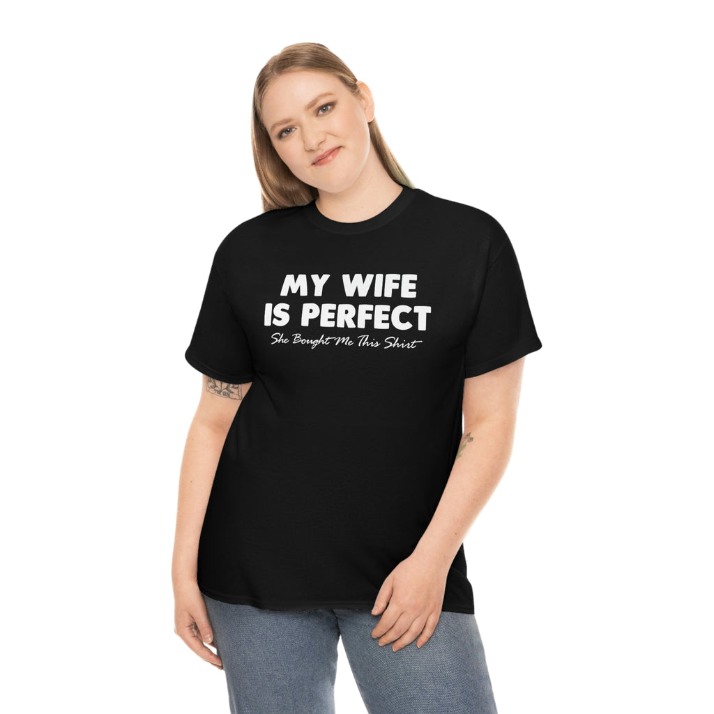 My wife is perfect- Heavy Cotton Tee
