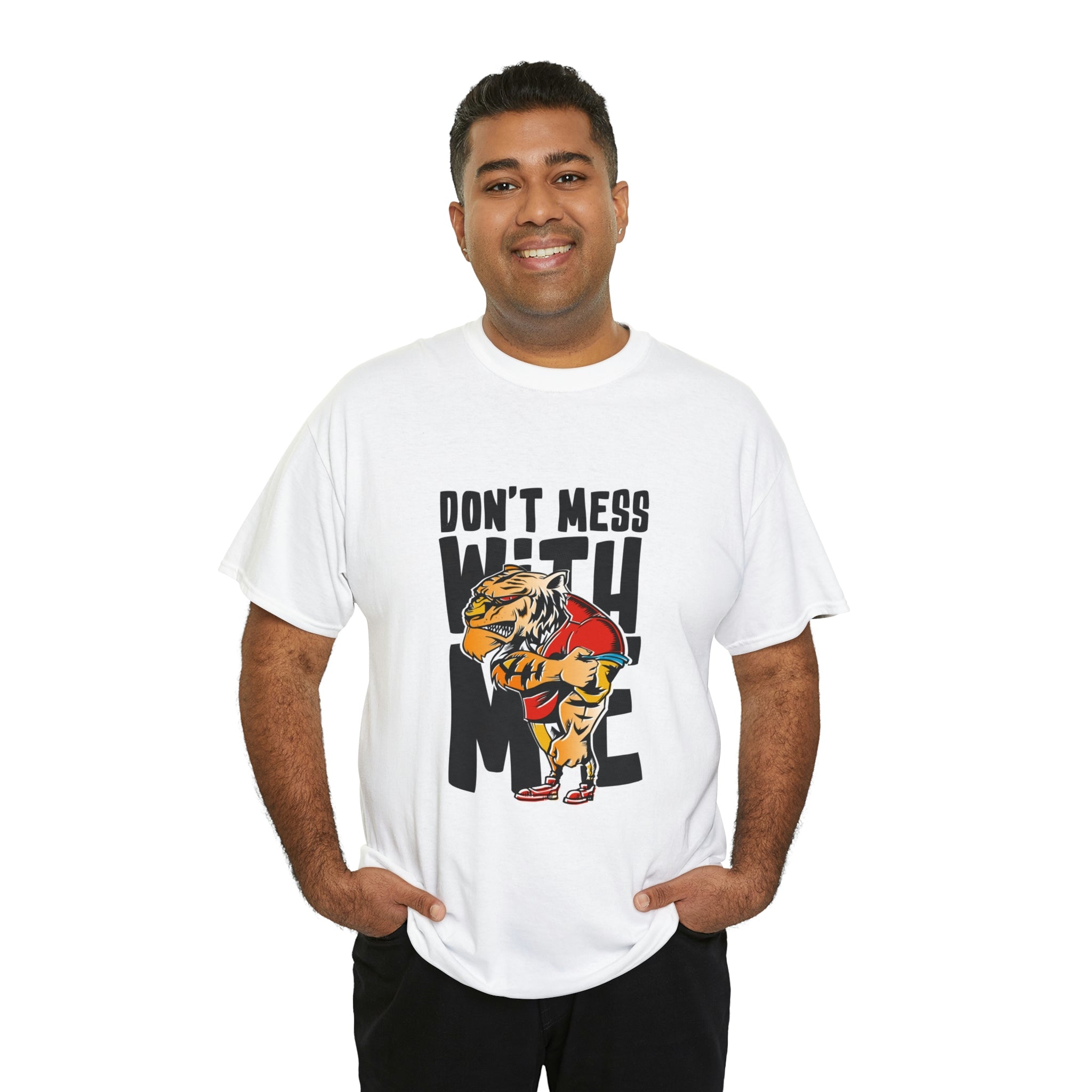 Don’t mess with me— Heavy Cotton Tee