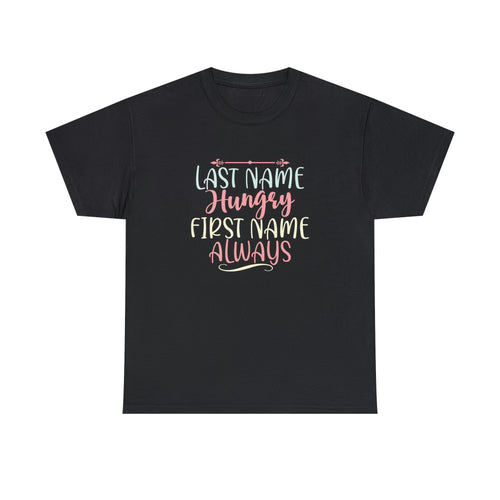 Always hungry- Heavy Cotton Tee