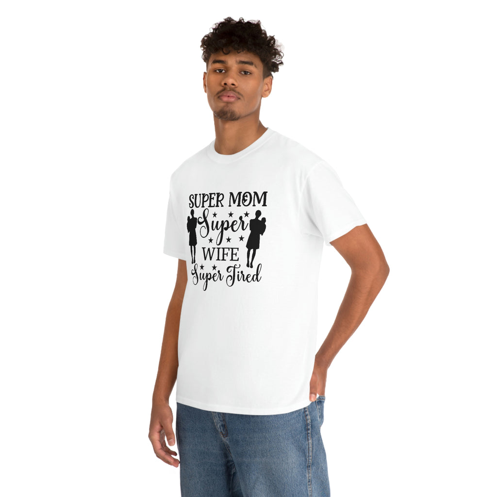Super mom wife and tired- Heavy Cotton Tee