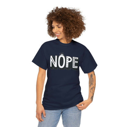 Nope- Heavy Cotton Tee